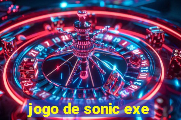 jogo de sonic exe